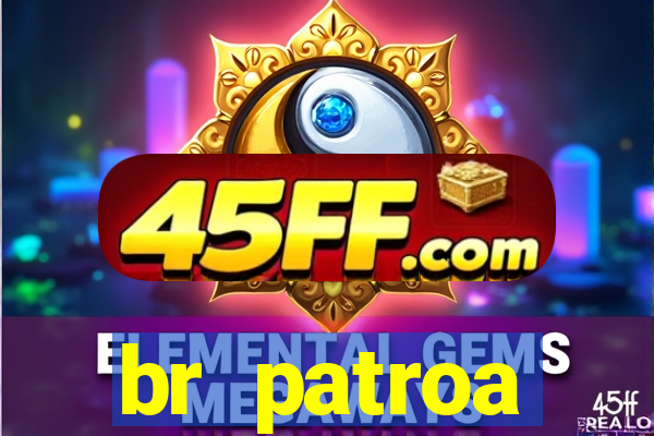 br patroa plataforma jogo online